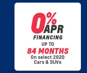 0% APR Financing up to 84 Months*