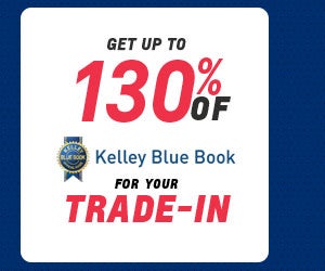 up to 130%Kelley Blue Book*